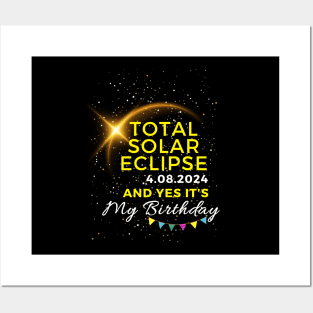 TOTAL SOLAR ECLIPSE APRIL 8, 2024 AND YES IT'S MY BIRTHDAY Posters and Art